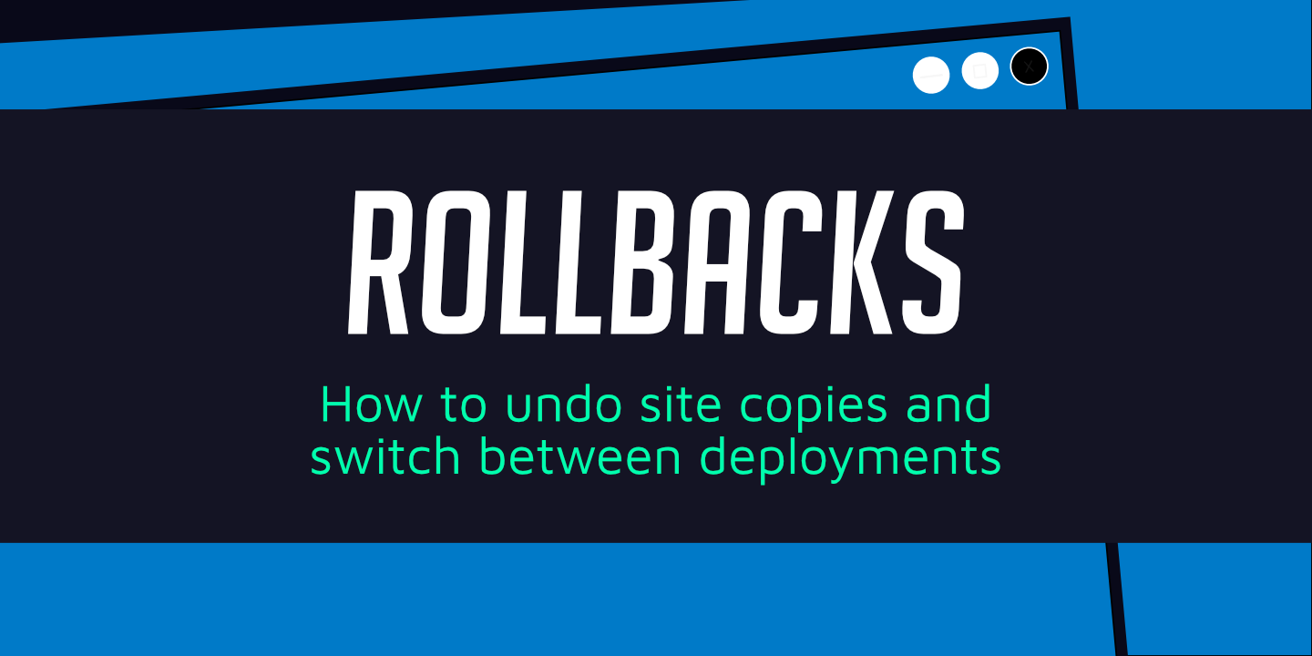 How to rollback a site copy