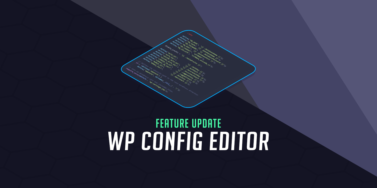 Announcing our new wp-config.php template editor, which gives you more control over your WP configuration